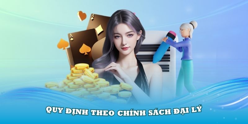 Nắm vững từng quy định theo chính sách đại lý