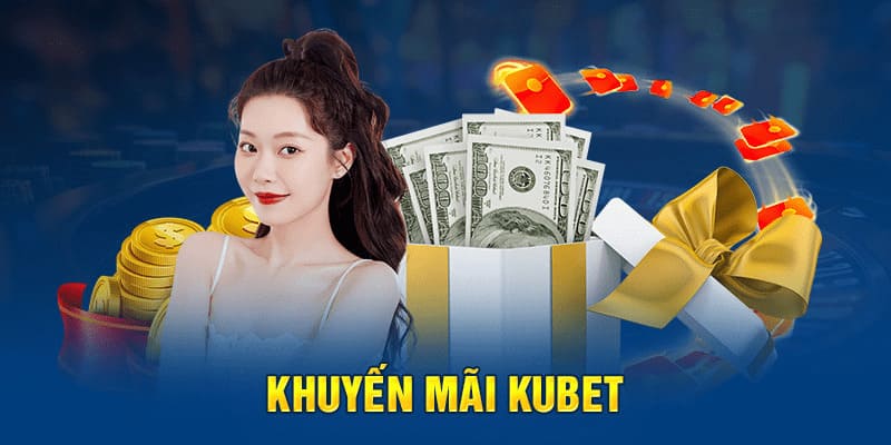 Người tham gia phải đáp ứng các điều kiện về khuyến mãi kubet