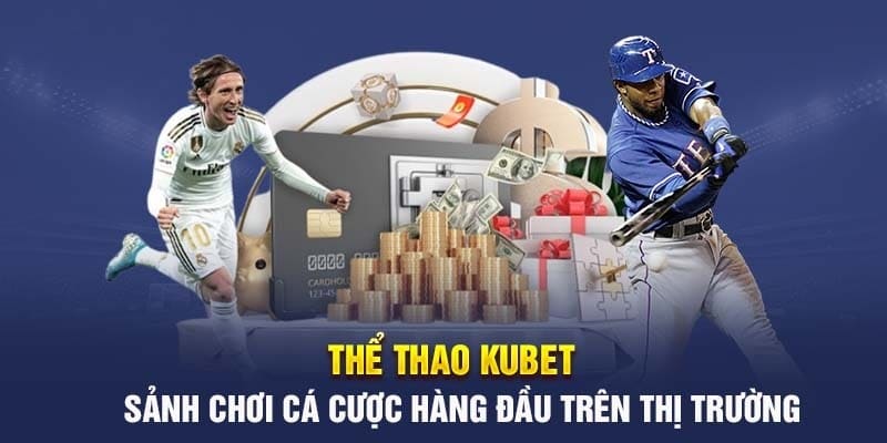 Sảnh thể thao Kubet làm hài lòng khách hàng với kho kèo cược đa dạng